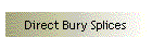 Direct Bury Splices