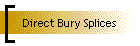 Direct Bury Splices