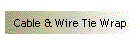 Cable & Wire Tie Wrap